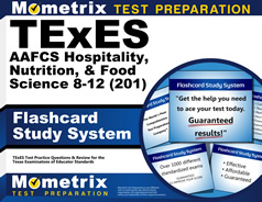 TExES AAFCS Hospitality, Nutrition, & Food Science 8-12 (201) Flashcard Study System